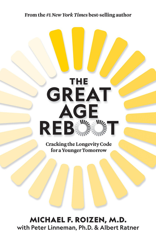 The Great Age Reboot (Cracking the Longevity Code for a Younger Tomorrow) by Michael F. Roizen, 9781426221514