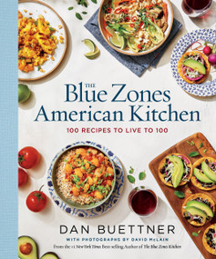 The Blue Zones American Kitchen (100 Recipes to Live to 100) by Dan Buettner, 9781426222474