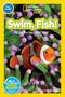 Swim, Fish! (National Geographic Kids Readers, Pre-Reader) (Explore the Coral Reef) - 9781426315107 by Susan B. Neuman, National Geographic Kids, 9781426315107