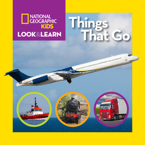 National Geographic Kids Look & Learn: Things That Go by National Geographic Kids, 9781426317064