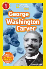 George Washington Carver (National Geographic Kids Readers, Level 1) - 9781426322853 by Kitson Jazynka, National Geographic Kids