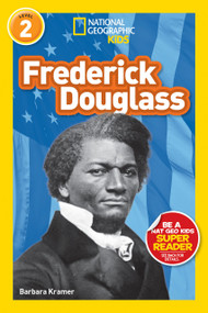 Frederick Douglass (National Geographic Kids Readers, Level 2) - 9781426327568 by Barbara Kramer, National Geographic Kids