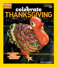 Holidays Around the World: Celebrate Thanksgiving (With Turkey, Family, and Counting Blessings) - 9781426328473 by Deborah Heiligman