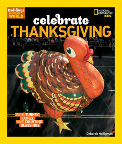 Holidays Around the World: Celebrate Thanksgiving (With Turkey, Family, and Counting Blessings) - 9781426328473 by Deborah Heiligman, 9781426328473