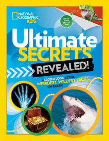 Ultimate Secrets Revealed (A Closer look at the Weirdest, Wildest Facts on Earth) by Stephanie Warren Drimmer, 9781426331831
