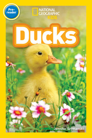 Ducks (National Geographic Kids Readers, Pre-Reader) - 9781426332104 by Jennifer Szymanski, National Geographic Kids, 9781426332104
