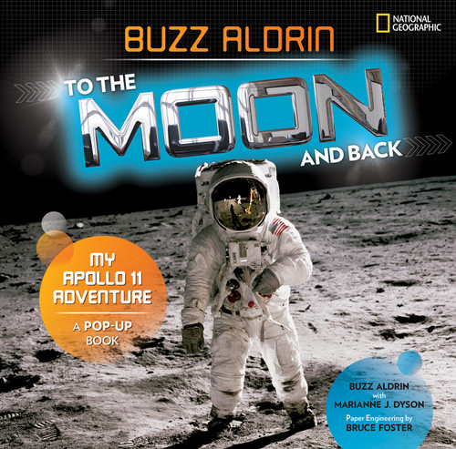 To the Moon and Back (My Apollo 11 Adventure) by Buzz Aldrin, 9781426332494