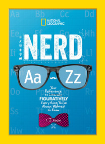 Nerd A to Z (Your Reference to Literally Figuratively Everything You've Always Wanted to Know) - 9781426334740 by T.J. Resler