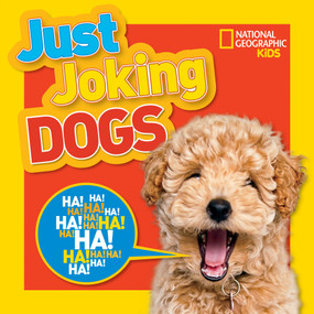 National Geographic Kids Just Joking Dogs (Hilarious Jokes, Pup-tastic Puns, Tongue Twisters, Pooch Portraits, and More!) - 9781426336911 by National Geographic, Kids, 9781426336911