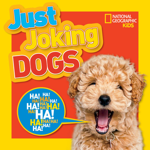 National Geographic Kids Just Joking Dogs (Hilarious Jokes, Pup-tastic Puns, Tongue Twisters, Pooch Portraits, and More!) - 9781426336911 by National Geographic Kids, 9781426336911