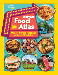 National Geographic Kids Ultimate Food Atlas (Maps, Games, Recipes, and More for Hours of Delicious Fun) - 9781426338670 by Nancy Castaldo, Christy Mihaly