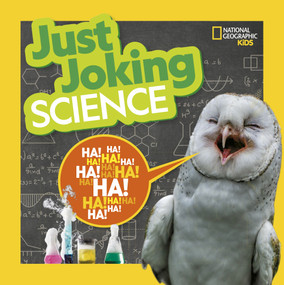 National Geographic Kids Just Joking Science (Science-Themed Jokes About Kooky Chemistry, Funny Physics, Dinosaurs, Space, and More!) - 9781426371523 by National Geographic, Kids, 9781426371523
