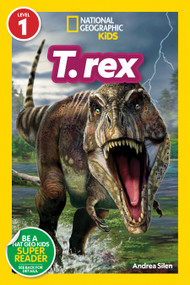 T. rex (National Geographic Kids Readers, Level 1) - 9781426372735 by Andrea Silen, National Geographic Kids, 9781426372735