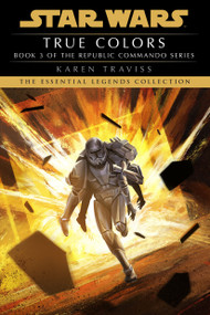 True Colors: Star Wars Legends (Republic Commando) - 9780593722206 by Karen Traviss, 9780593722206