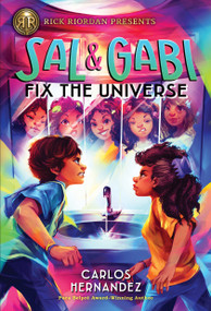 Rick Riordan Presents: Sal and Gabi Fix the Universe-A Sal and Gabi Novel, Book 2 - 9781368022835 by Carlos Hernandez, 9781368022835
