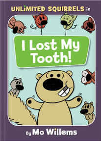 I Lost My Tooth!-An Unlimited Squirrels Book by Mo Willems, 9781368024570