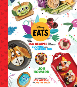 Disney Eats (More than 150 Recipes for Everyday Cooking and Inspired Fun) by Joy Howard, 9781368049191