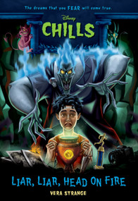Liar, Liar, Head on Fire-Disney Chills: Book Five by Vera Strange, 9781368065436