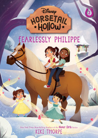 Fearlessly Philippe: Princess Belles Horse (Disneys Horsetail Hollow, Book 3) - 9781368072298 by Kiki Thorpe, Laura Catrinella, 9781368072298