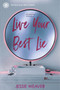 Live Your Best Lie by Jessie Weaver, 9781368078368