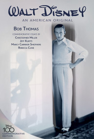 Walt Disney: an American Original, Commemorative Edition by Bob Thomas, Christopher Miller, Jeff Kurtti, Marcy Carriker Smothers, Rebecca Cline, 9781368083966
