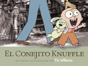 El Conejito Knuffle (Un Cuento Aleccionador) (Spanish Edition) by Mo Willems, 9781423105671