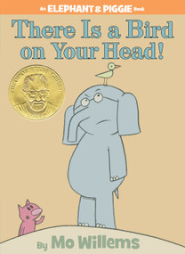 There Is a Bird On Your Head! An Elephant and Piggie Book by Mo Willems, 9781423106869