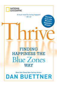 Thrive (Finding Happiness the Blue Zones Way) by Dan Buettner, 9781426208188