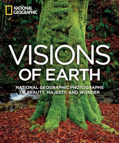 Visions of Earth (National Geographic Photographs of Beauty, Majesty, and Wonder) by National Geographic, 9781426211737