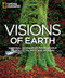 Visions of Earth (National Geographic Photographs of Beauty, Majesty, and Wonder) by National Geographic, 9781426211737