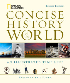 National Geographic Concise History of the World (An Illustrated Time Line) by Neil Kagan, 9781426211782