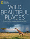 Wild, Beautiful Places (Picture-Perfect Journeys Around the Globe) by National Geographic, 9781426217401