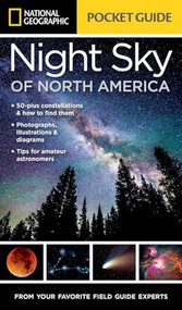 National Geographic Pocket Guide to the Night Sky of North America by Catherine H. Howell, 9781426217852