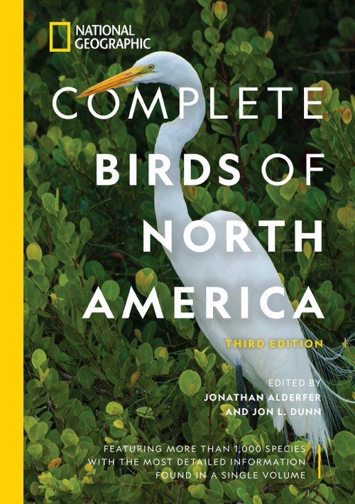 National Geographic Complete Birds of North America, 3rd Edition (Featuring More Than 1,000 Species With the Most Detailed Information Found in a Single Volume) by Jonathan Alderfer, 9781426221880