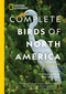 National Geographic Complete Birds of North America, 3rd Edition (Featuring More Than 1,000 Species With the Most Detailed Information Found in a Single Volume) by Jonathan Alderfer, 9781426221880