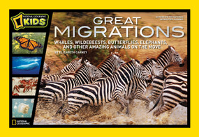 Great Migrations (Whales, Wildebeests, Butterflies, Elephants, and Other Amazing Animals on the Move) by Elizabeth Carney, 9781426307003