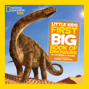 National Geographic Little Kids First Big Book of Dinosaurs - 9781426308468 by Catherine D. Hughes, National Geographic Kids