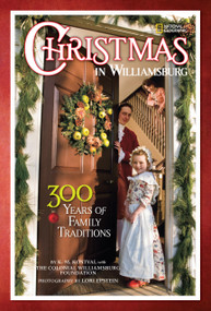 Christmas in Williamsburg (300 Years of Family Traditions) by Colonial Williamsburg Foundation, 9781426308673