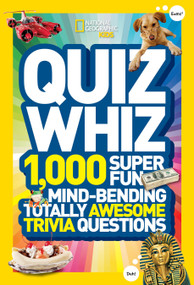 National Geographic Kids Quiz Whiz (1,000 Super Fun, Mind-bending, Totally Awesome Trivia Questions) - 9781426310188 by National Geographic Kids, 9781426310188