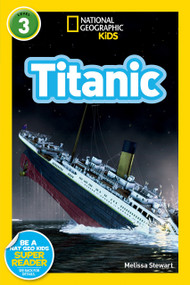 Titanic (National Geographic Kids Readers, Level 3) by Melissa Stewart, National Geographic Kids, 9781426310591
