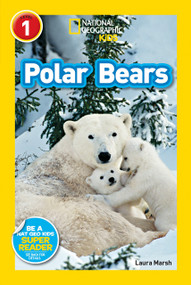 Polar Bears (National Geographic Kids Readers, Level 1) - 9781426311048 by Laura Marsh, National Geographic Kids