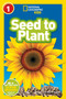 Seed to Plant (National Geographic Kids Readers, Level 1) - 9781426314704 by Kristin Baird Rattini, National Geographic Kids