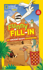 National Geographic Kids Funny Fill In: My Ancient Egypt Adventure by Emily Krieger, 9781426317071