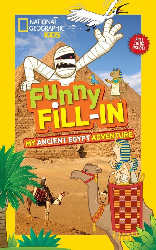National Geographic Kids Funny Fill In: My Ancient Egypt Adventure by Emily Krieger, 9781426317071
