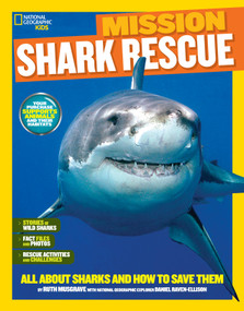 National Geographic Kids Mission: Shark Rescue (All About Sharks and How to Save Them) by Ruth A. Musgrave, 9781426320903