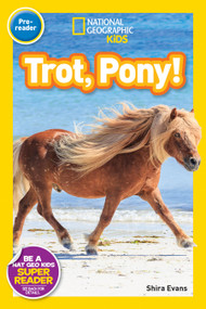 Trot, Pony! (National Geographic Kids Readers, Pre-Reader) by Shira Evans, National Geographic Kids, 9781426324130