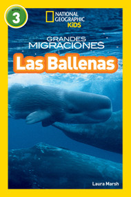 National Geographic Readers: Grandes Migraciones: Las Ballenas (Great Migrations: Whales) (Spanish Edition) by Laura Marsh, 9781426324987