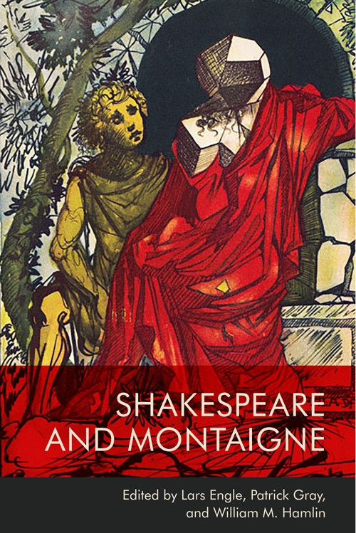 Shakespeare and Montaigne - 9781474458245 by Lars Engle, Patrick Gray, William M. Hamlin