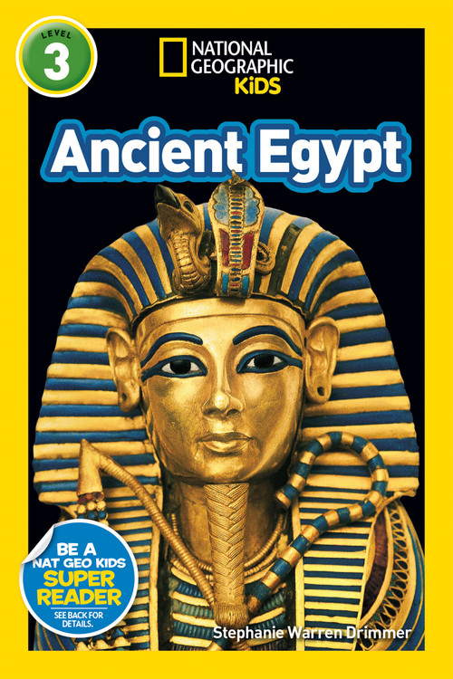 Ancient Egypt (National Geographic Kids Readers, Level 3) - 9781426330421 by Stephanie Warren Drimmer, National Geographic Kids, 9781426330421