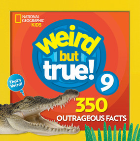 Weird But True 9: Expanded Edition (350 Outrageous Facts) - 9781426331213 by National Geographic Kids, 9781426331213